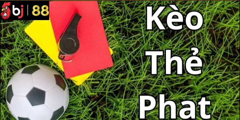 Các Loại Kèo Thẻ Phạt Phổ Biến