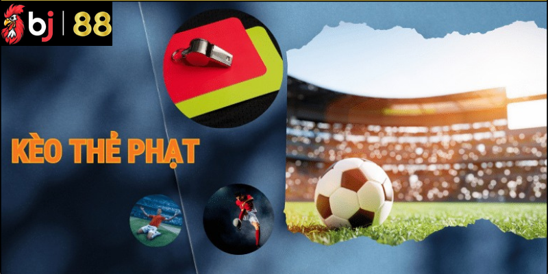 Lưu Ý Khi Tham Gia Cá Cược Kèo Thẻ Phạt